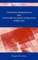 Changing Gender Roles and Attitues to Family Formation in Ireland