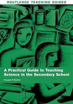 Boek cover A Practical Guide to Teaching Science in the Secondary School van Douglas P. Newton