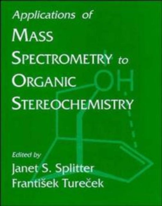 Applications Of Mass Spectrometry To Organic Sterochemistry