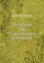 Die Frauen Der Franzoesischen Revolution