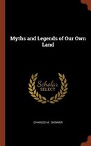 Myths and Legends of Our Own Land