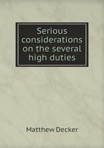 Serious considerations on the several high duties