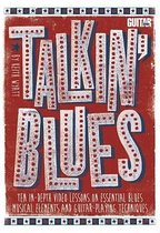 Guitar World -- Talkin' Blues: Ten In-Depth Video Lessons on Essential Blues Musical Elements and Guitar-Playing Techniques, DVD