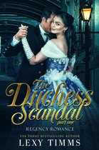 Regency Romance Series 1 - The Duchess Scandal - Part 1