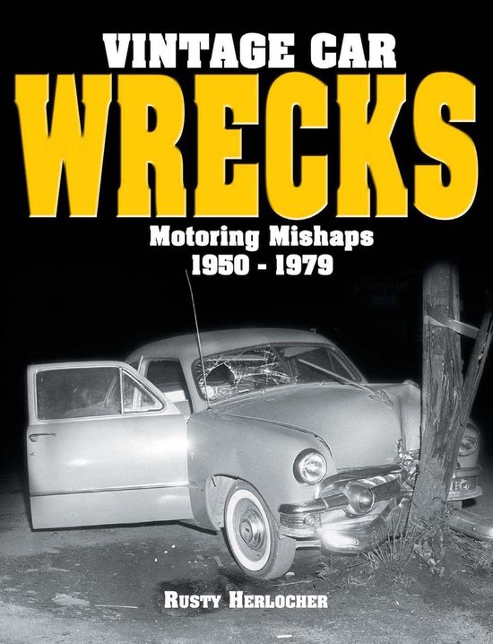 Vintage Car Wrecks Motoring Mishaps 1950-1979 - cover