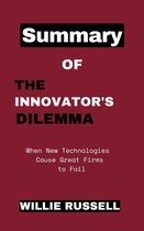 SUMMARY Of The Innovator's Dilemma: A Book by Clayton M. Christensen