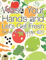 Wash Your Hands and Let's Get Fresh
