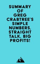 Summary of Greg Crabtree's Simple Numbers, Straight Talk, Big Profits!