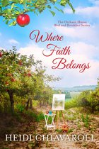 The Orchard House Bed and Breakfast Series - Where Faith Belongs