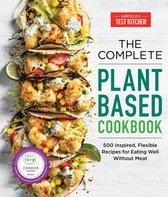 The Complete ATK Cookbook Series - The Complete Plant-Based Cookbook