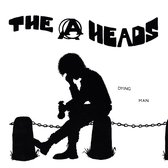 The A-Heads - Dying Man (7" Vinyl Single)