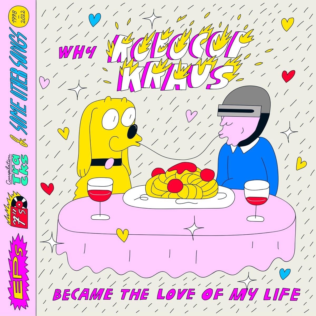 The Robocop Kraus - Why Robocop Kraus Became The Love Of My Life (2 CD)