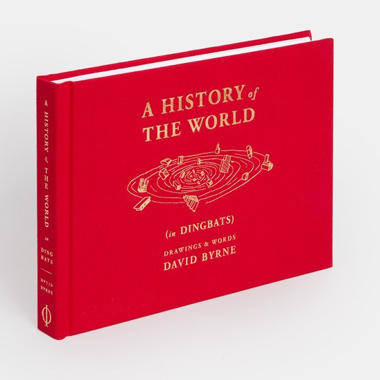 Rode kaft met gouden tekst: 'A HISTORY of THE WORLD (in DINGBATS) DRAWINGS & WORDS DAVID BYRNE' en een cirkelvormige illustratie.
