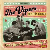 The Vipers Skiffle Group - Don't You Rock Me Daddy-O (CD)