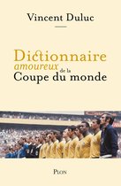 Dictionnaire amoureux - Dictionnaire amoureux de la Coupe du Monde