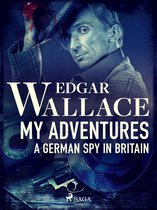 My Adventures, A German Spy in Britain