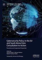 New Security Challenges - Cybersecurity Policy in the EU and South Korea from Consultation to Action