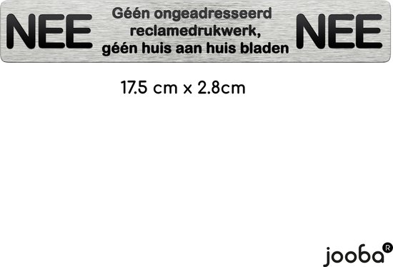 Zilverkleurige Jooba brievenbussticker, 17.5 x 2.8cm, met tekst 'NEE Géén ongeadresseerd reclamedrukwerk, géén huis aan huis bladen'.