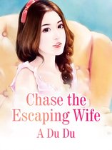 Volume 3 3 - Chase the Escaping Wife