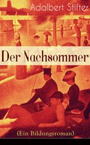 Der Nachsommer (Ein Bildungsroman) - Vollständige Ausgabe