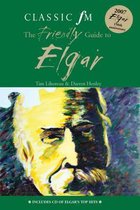The Classic FM Friendly Guide to Elgar