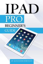 iPad Pro: Beginner’s Guide