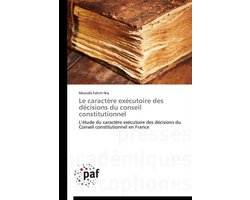 Omn.Pres.Franc.- Le Caractère Exécutoire Des Décisions Du Conseil Constitutionnel