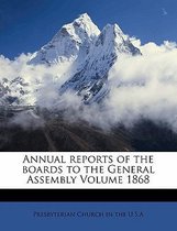 Annual Reports of the Boards to the General Assembly Volume 1868