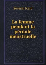 La femme pendant la periode menstruelle