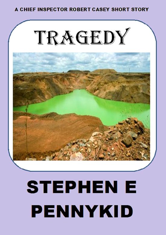 A Chief Inspector Robert Casey Short Story 2 - Tragedy - cover