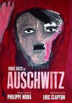 Three Days In Auschwitz