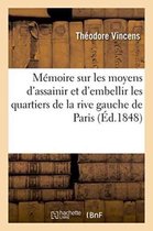 Litterature- Mémoire Sur Les Moyens d'Assainir Et d'Embellir Les Quartiers de la Rive Gauche