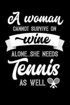 A Woman Cannot Survive On Wine Alone She Needs Tennis As Well