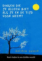 Boekomslag van 'De dingen die je alleen ziet als je er tijd voor neemt'