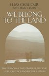 The Erma Konya Kess Lives of the Just and Virtuous Series - We Belong to the Land