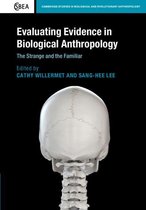 Cambridge Studies in Biological and Evolutionary Anthropology 83 -  Evaluating Evidence in Biological Anthropology