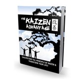 Kaizen Advantage, The - Learn How to Achieve Your Goals Using the Japanese Art of Kaizen