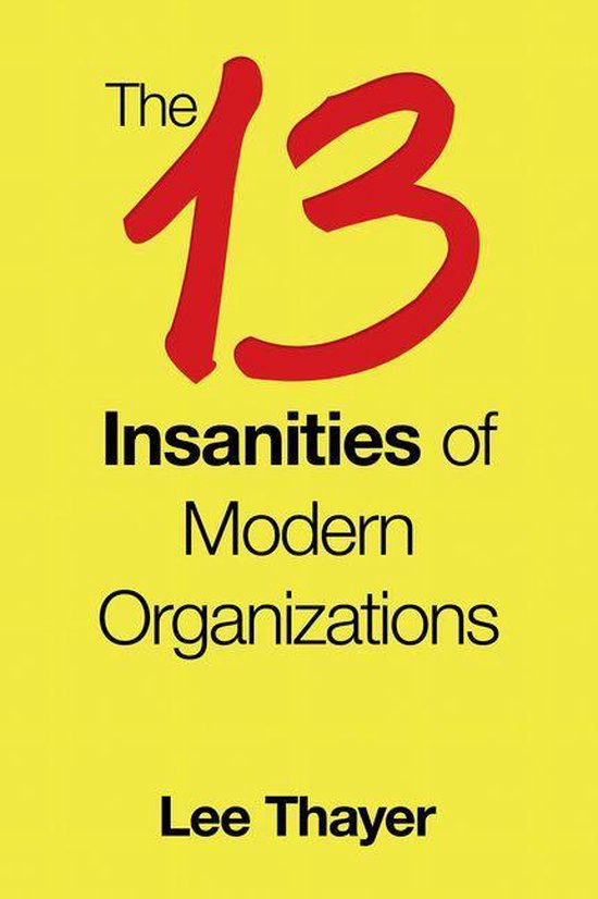 The 13 Insanities of Modern Organizations - cover
