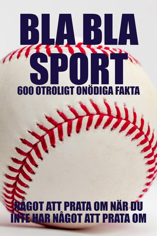 BLA - BLA BLA SPORT : 500 onödiga fakta om sport (Epub2) - cover