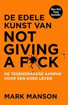 Boek cover De edele kunst van not giving a fuck van Mark Manson (Paperback)