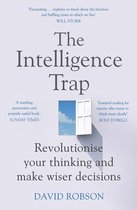 The Intelligence Trap Revolutionise your Thinking and Make Wiser Decisions