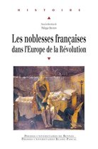 Histoire - Les noblesses françaises dans l'Europe de la Révolution