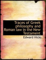 Traces of Greek Philosophy and Roman Law in the New Testament