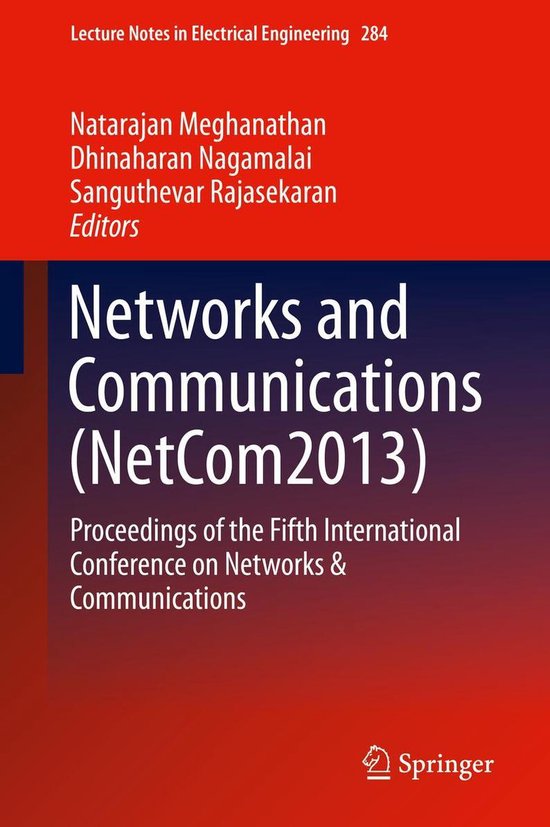 Lecture Notes in Electrical Engineering 284 - Networks and Communications (NetCom2013)