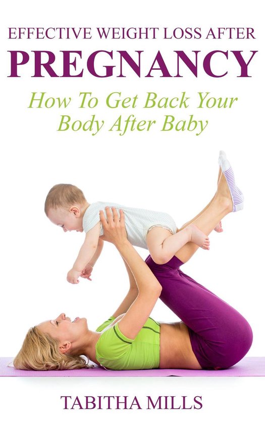 Effective Weight Loss After Pregnancy - How To Get Back Your ... - cover