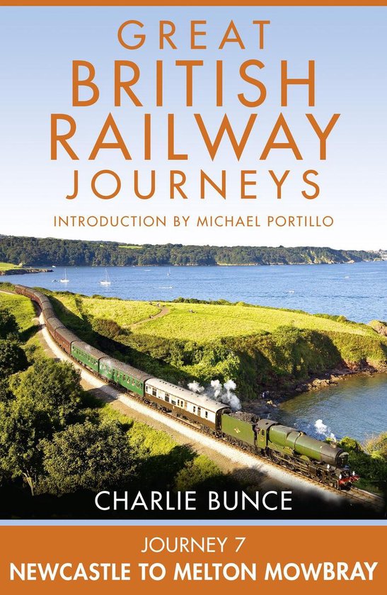 Great British Railway Journeys 7 - Journey 7: Newcastle to M ... - cover