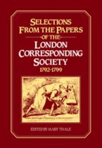 Selections from the Papers of the London Corresponding Society 1792-1799