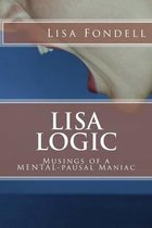 Lisa Logic-Musings of a Mentalpausal Maniac