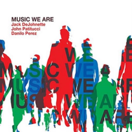 Jack Dejohnette - Music We Are