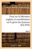 Litterature- Essai Sur La Litt�rature Anglaise Et Consid�rations Sur Le G�nie Des Hommes. Tome 2